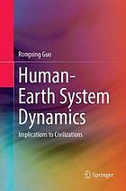 Human-Earth system dynamics : implications to civilizations