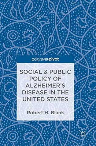 Social &amp; Public Policy of Alzheimer's Disease in the United States