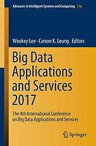 Big Data Applications and Services 2017 : the 4th International Conference on Big Data Applications and Services