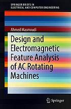 Design and electromagnetic feature analysis of AC rotating machines