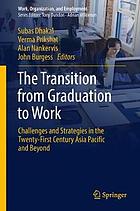 The transition from graduation to work : challenges and strategies in the twenty-first century Asia Pacific and beyond