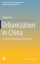 Urbanization in China : the path to harmony and prosperity