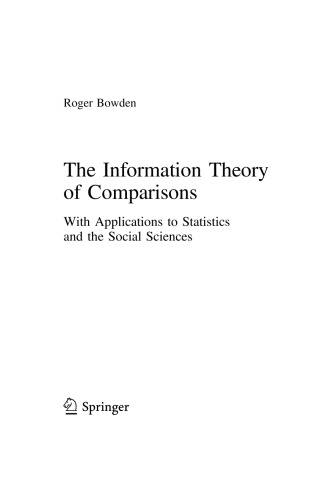 The information theory of comparisons : with applications to statistics and the social sciences