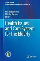 Health issues and care system for the elderly