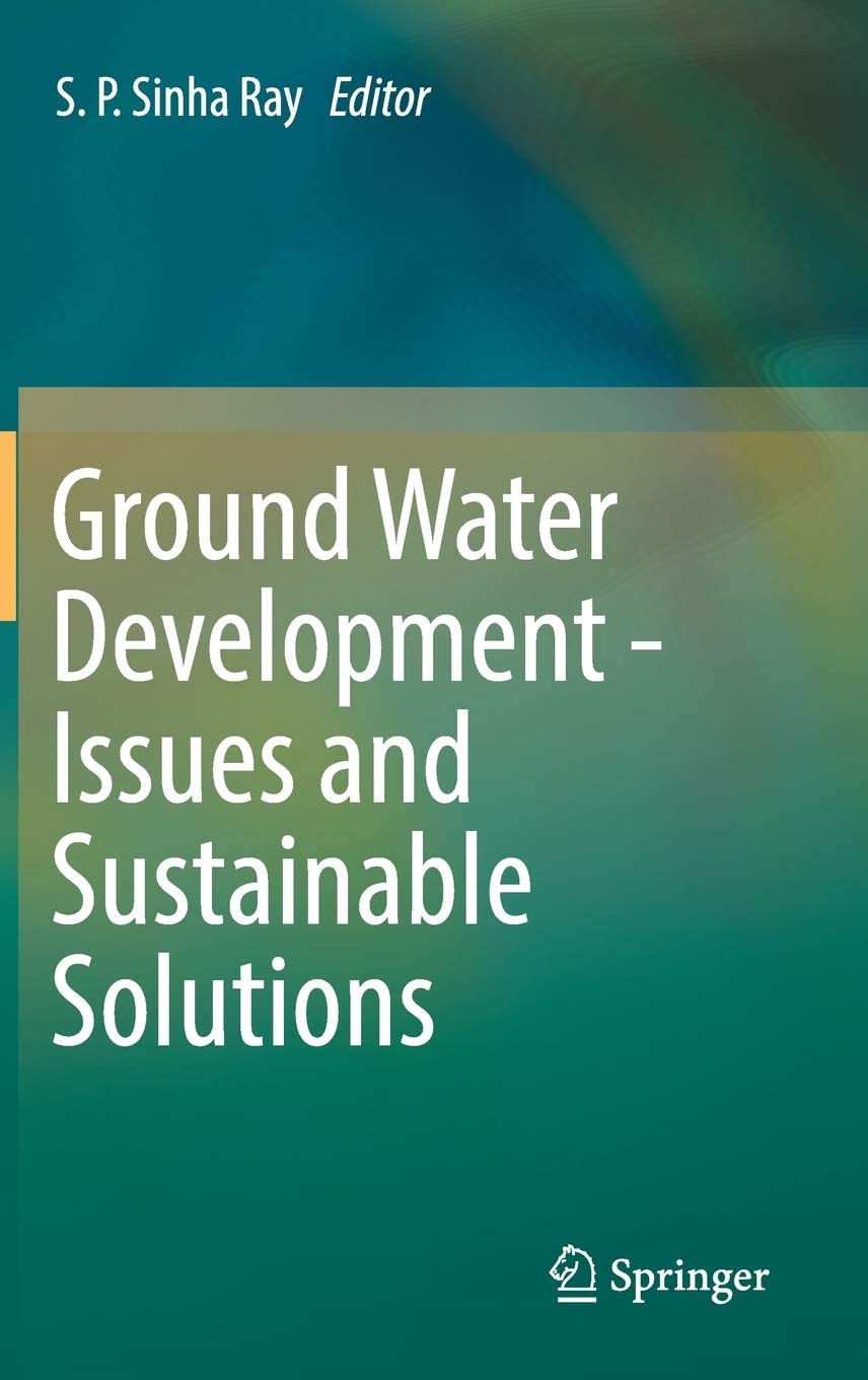 Ground Water Development - Issues and Sustainable Solutions