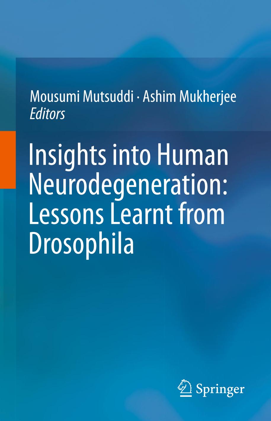 Insights into human neurodegeneration : lessons learnt from drosophila