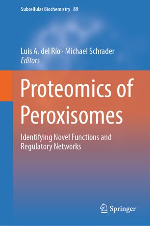Proteomics of Peroxisomes : Identifying Novel Functions and Regulatory Networks