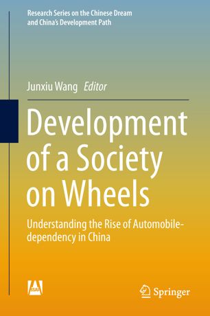 Development of a Society on Wheels Understanding the Rise of Automobile-dependency in China