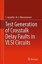 Test generation of crosstalk delay faults in VLSI circuits