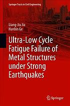 Ultra-low cycle fatigue failure of metal structures under strong earthquakes.