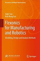 Flexonics for Manufacturing and Robotics : Modeling, Design and Analysis Methods