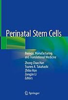 Perinatal Stem Cells : Biology, Manufacturing and Translational Medicine