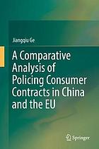 Comparative analysis of policing consumer contracts in China and the EU
