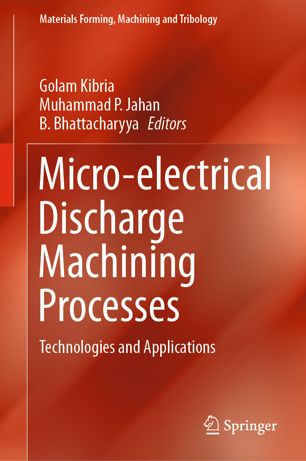 Micro-electrical discharge machining processes : technologies and applications