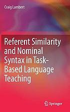 Referent similarity and nominal syntax in task-based language teaching