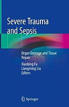 Severe trauma and sepsis : organ damage and tissue repair