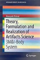 Theory, formulation and realization of artifacts science : 3M&I-body system