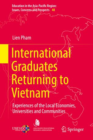 International Graduates Returning to Vietnam : Experiences of the Local Economies, Universities and Communities