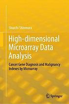 High-dimensional microarray data analysis cancer gene diagnosis and malignancy indexes by microarray