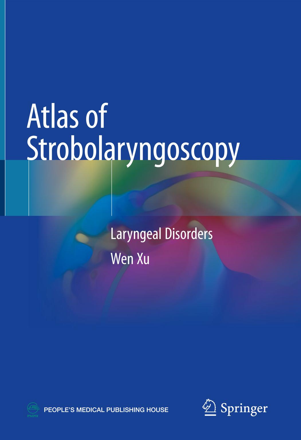 Atlas of strobolaryngoscopy : laryngeal disorders