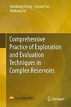 Comprehensive practice of exploration and evaluation techniques in complex reservoirs