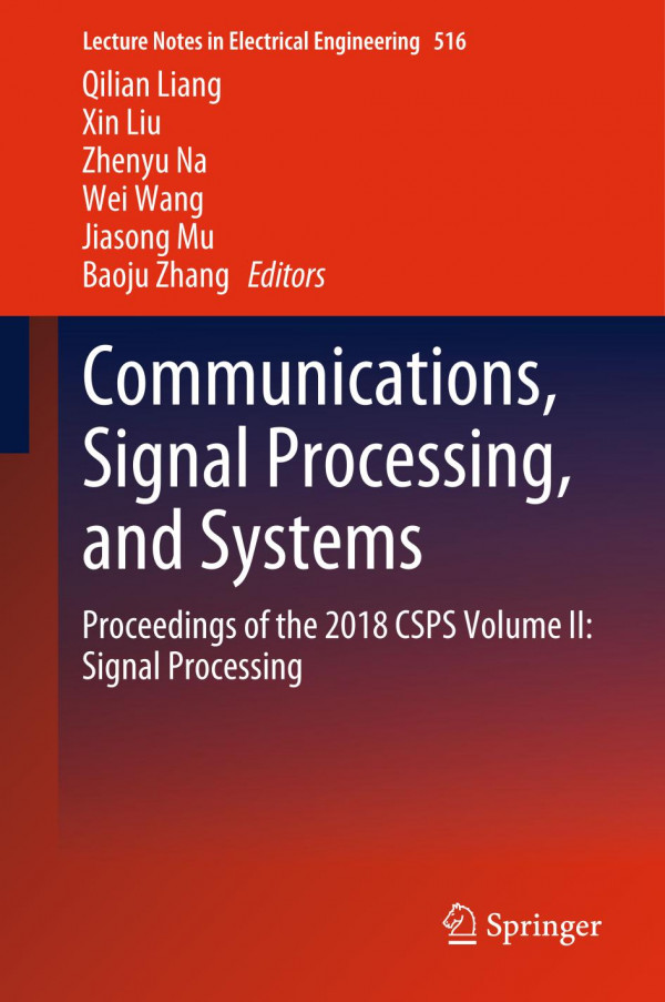 Communications, Signal Processing, and Systems : Proceedings of the 2018 CSPS Volume II: Signal Processing