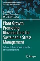 Plant Growth Promoting Rhizobacteria for Sustainable Stress Management : Volume 1: Rhizobacteria in Abiotic Stress Management