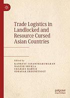 Trade logistics in landlocked and resource cursed Asian countries