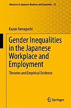 Gender Inequalities in the Japanese Workplace and Employment : Theories and Empirical Evidence