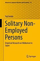 Solitary non-employed persons empirical research on hikikomori in Japan