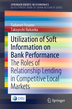 Utilization of soft information on bank performance : the roles of relationship lending in competitive local markets