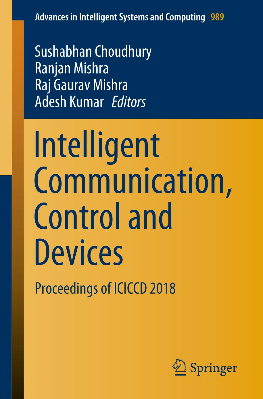 Intelligent Communication, Control and Devices : Proceedings of ICICCD 2018