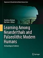 Learning among Neanderthals and Palaeolithic modern humans : archaeological evidence