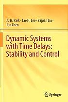 Dynamic systems with time delays: stability and control