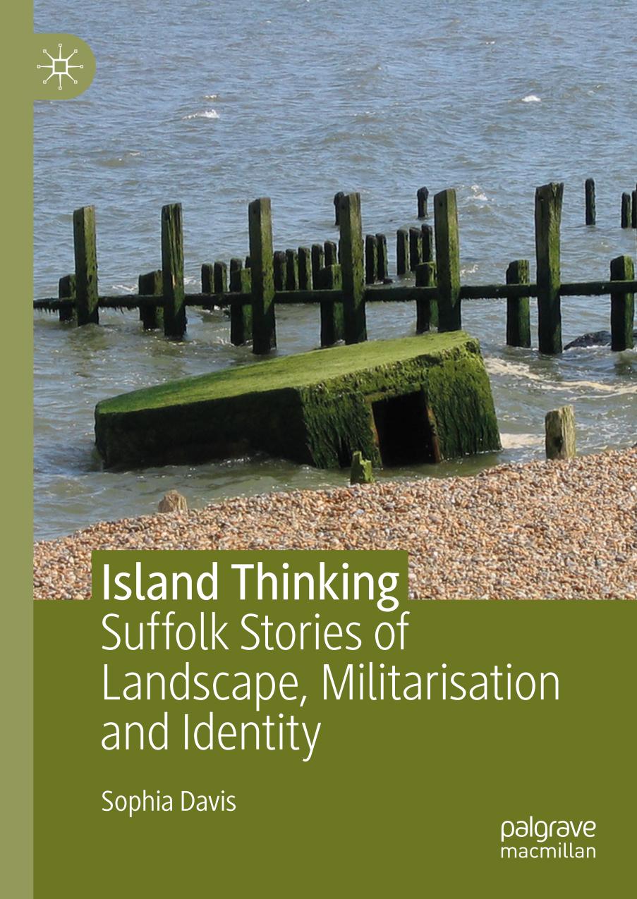 Island Thinking : Suffolk Stories of Landscape, Militarisation and Identity