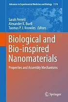 Biological and Bio-Inspired Nanomaterials : Properties and Assembly Mechanisms.