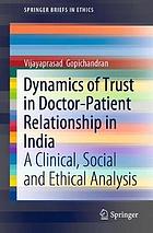 Dynamics of trust in doctor-patient relationship in India : a clinical, social and ethical analysis