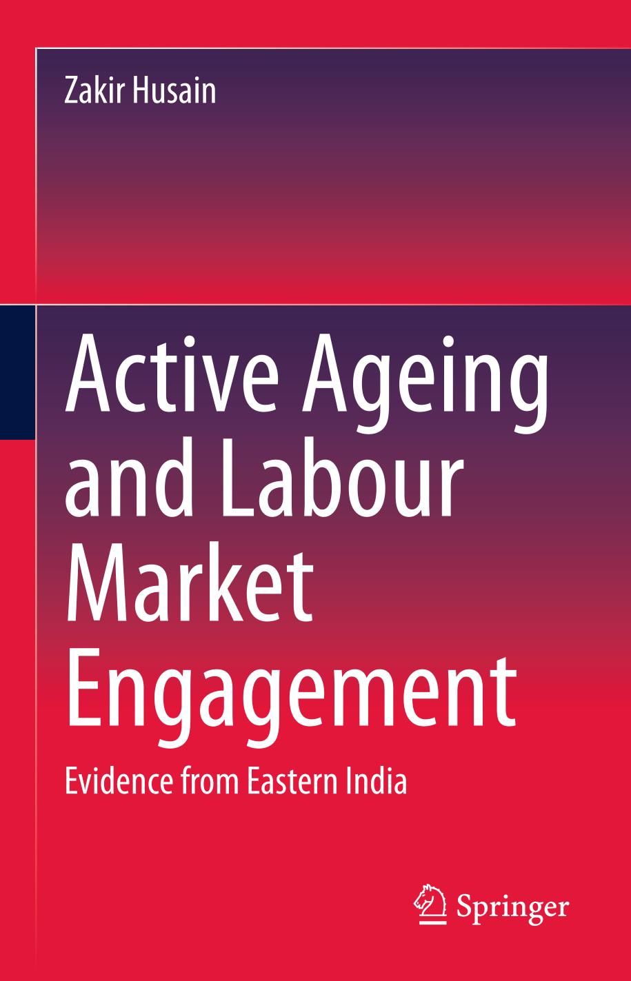 Active Ageing and Labour Market Engagement : Evidence from Eastern India