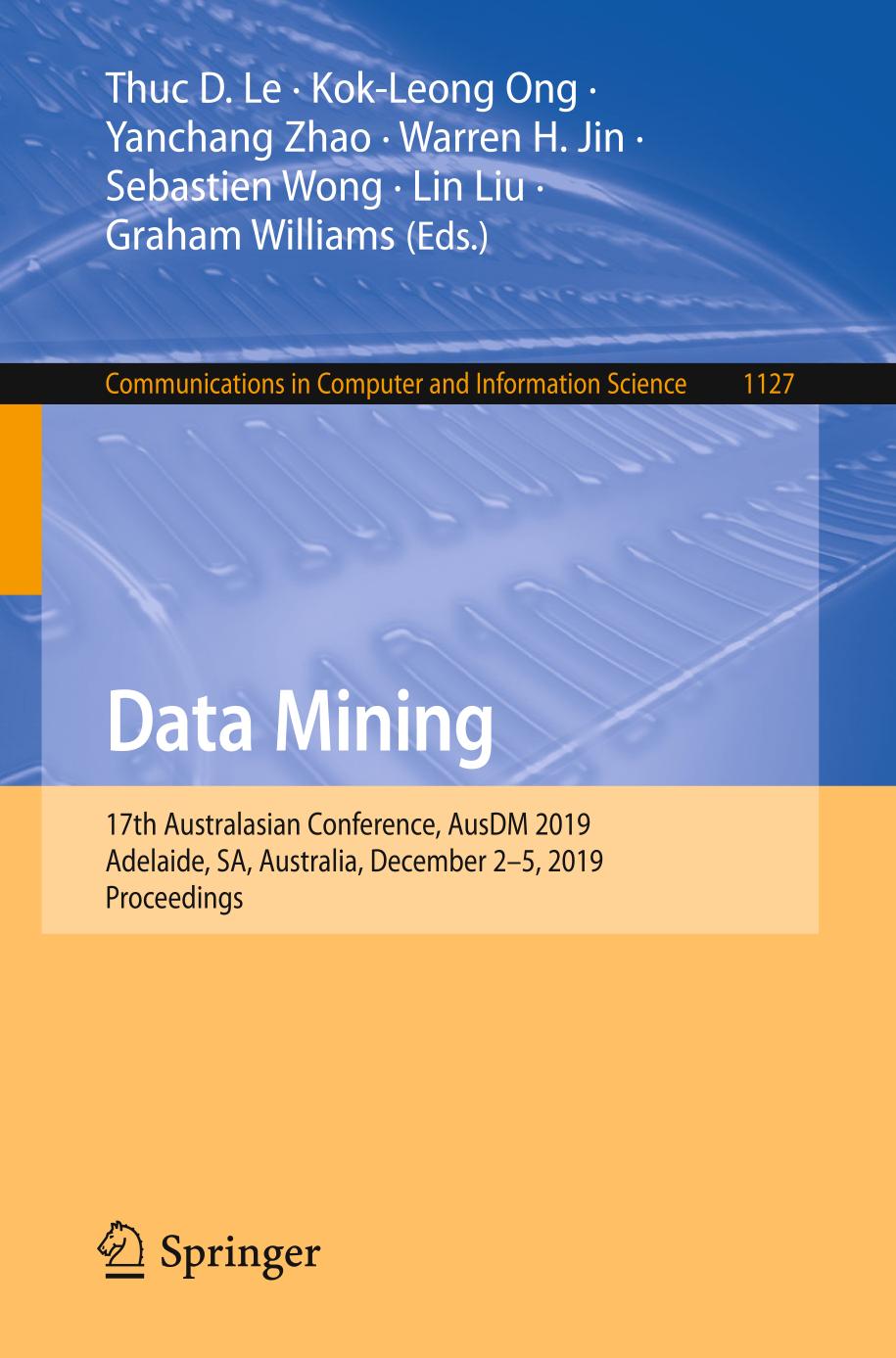 Data Mining : 17th Australasian Conference, AusDM 2019, Adelaide, SA, Australia, December 2-5, 2019, Proceedings.