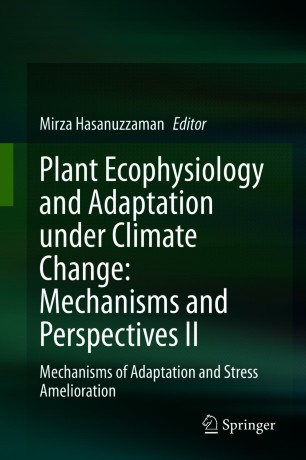 Plant ecophysiology and adaptation under climate change, mechanisms and perspectives. II, Mechanisms of adaptation and stress amelioration