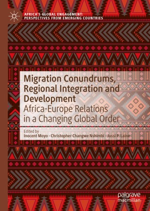 Migration Conundrums, Regional Integration and Development : Africa-Europe Relations in a Changing Global Order