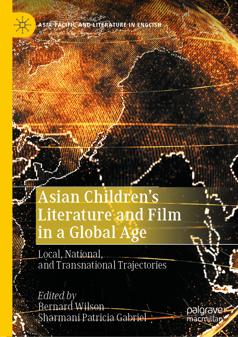 Asian children's literature and film in a global age : local, national, and transnational trajectories