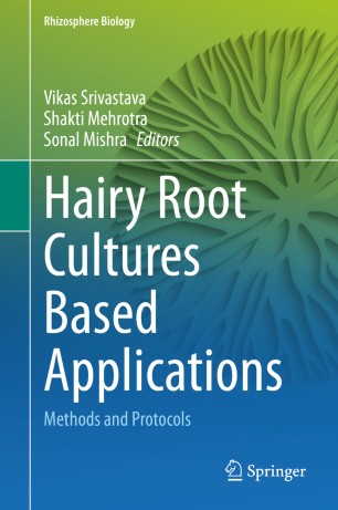 Hairy Root Cultures Based Applications : Methods and Protocols