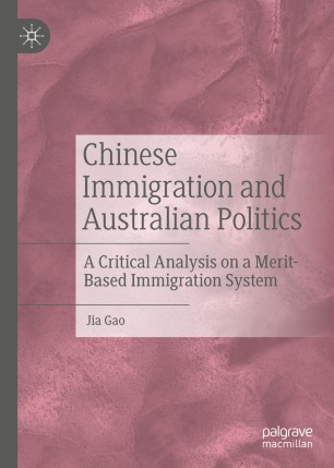 Chinese Immigration and Australian Politics : A Critical Analysis on a Merit-Based Immigration System
