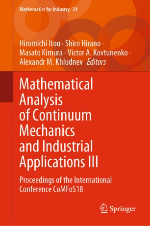 Mathematical Analysis of Continuum Mechanics and Industrial Applications III : Proceedings of the International Conference CoMFoS18