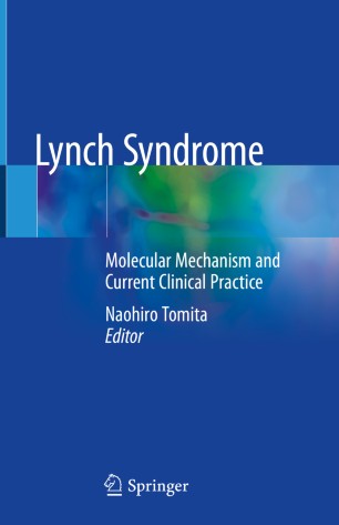 Lynch Syndrome : Molecular Mechanism and Current Clinical Practice