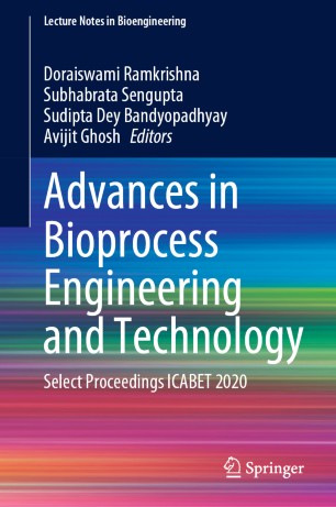 Advances in Bioprocess Engineering and Technology : Select Proceedings ICABET 2020