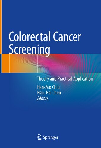 Colorectal cancer screening : theory and practical application