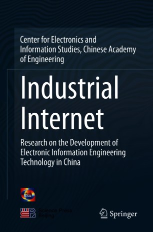 Industrial Internet : Research on the Development of Electronic Information Engineering Technology in China.