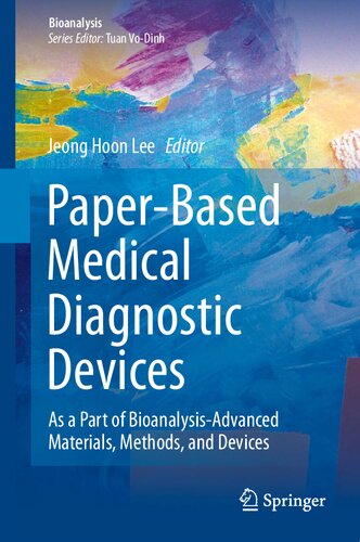 Paper-Based Medical Diagnostic Devices : As a Part of Bioanalysis-Advanced Materials, Methods, and Devices